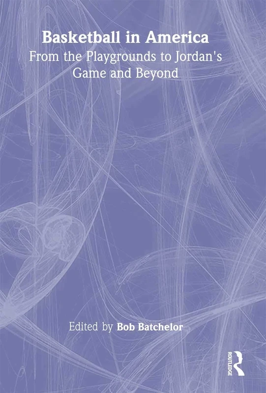 Basketball in America: From the Playgrounds to Jordan's Game and Beyond (Contemoprary Sports Issues)