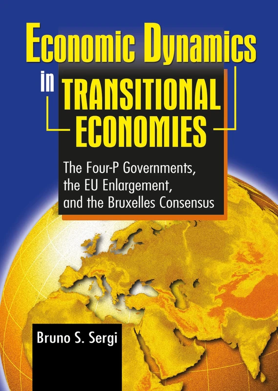 Economic Dynamics in Transitional Economies: The Four-P Governments, the EU Enlargement, and the Bruxelles Consensus