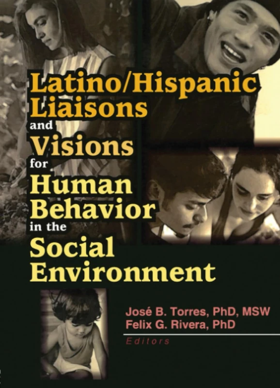 Latino/Hispanic Liaisons and Visions for Human Behavior in the Social Environment