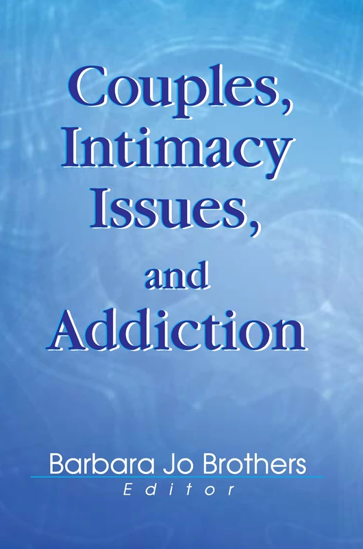 Couples, Intimacy Issues, and Addiction
