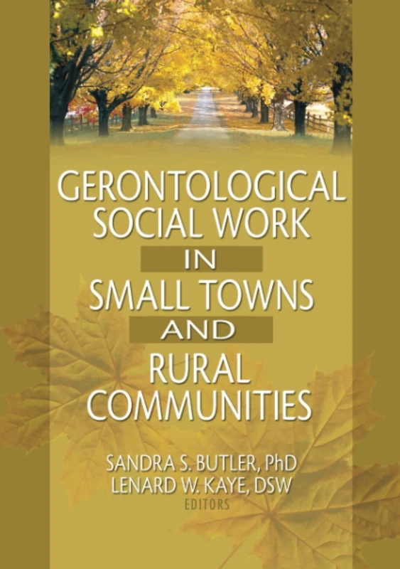 Gerontological Social Work in Small Towns and Rural Communities