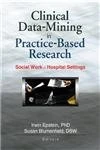 Clinical Data-Mining in Practice-Based Research: Social Work in Hospital Settings