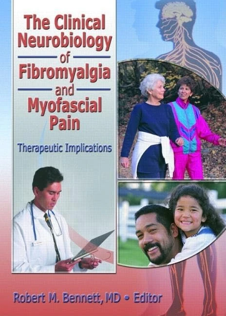 The Clinical Neurobiology of Fibromyalgia and Myofascial Pain: Therapeutic Implications: 10 (Journal of Musculoskeletal Pain)
