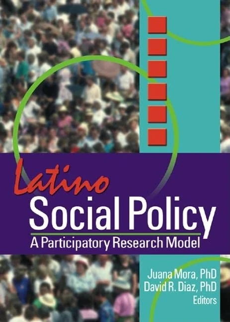 Latino Social Policy: A Participatory Research Model