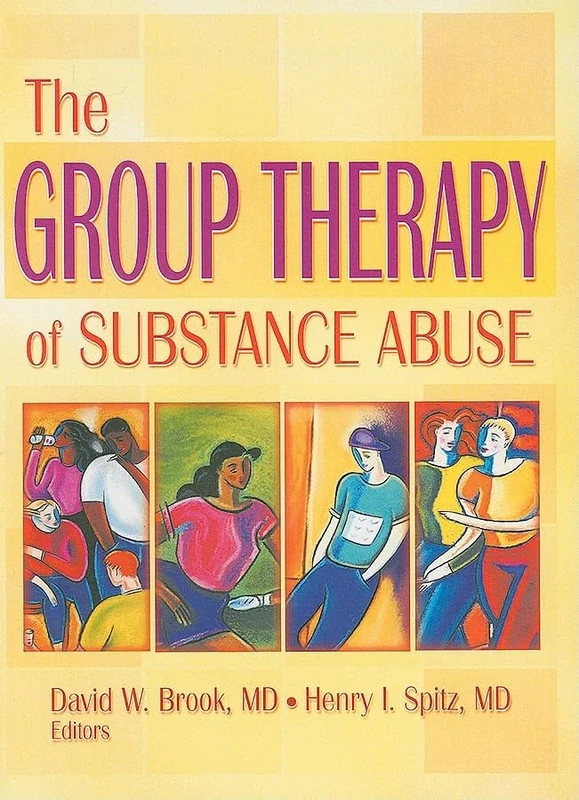 The Group Therapy of Substance Abuse (Haworth Therapy for the Addictive Disorders)
