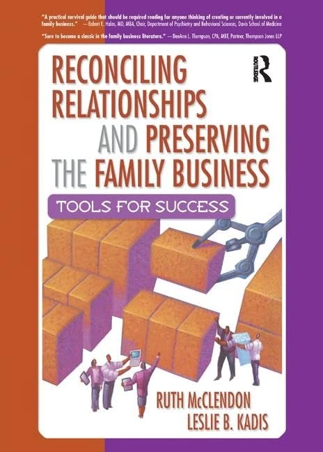 Reconciling Relationships and Preserving the Family Business: Tools for Success