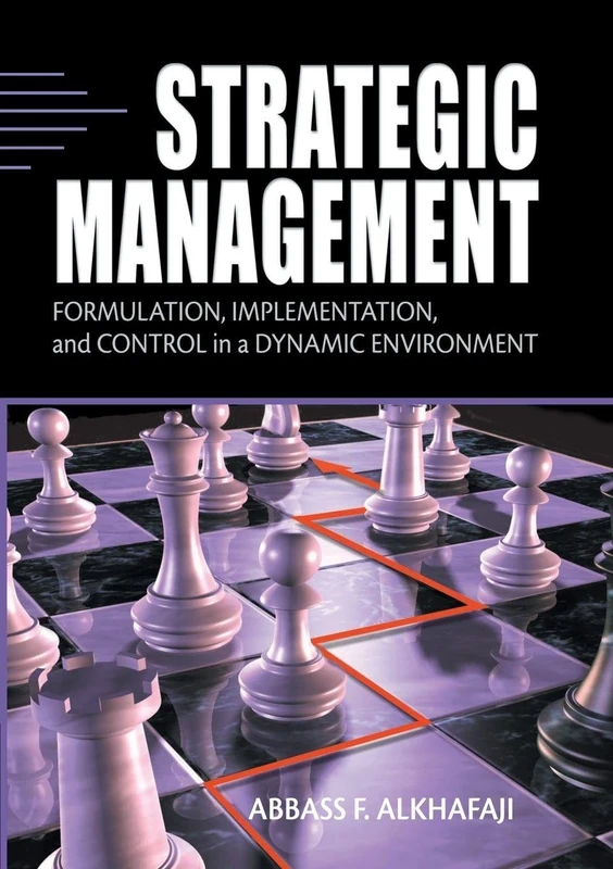 Strategic Management: Formulation, Implementation, and Control in a Dynamic Environment