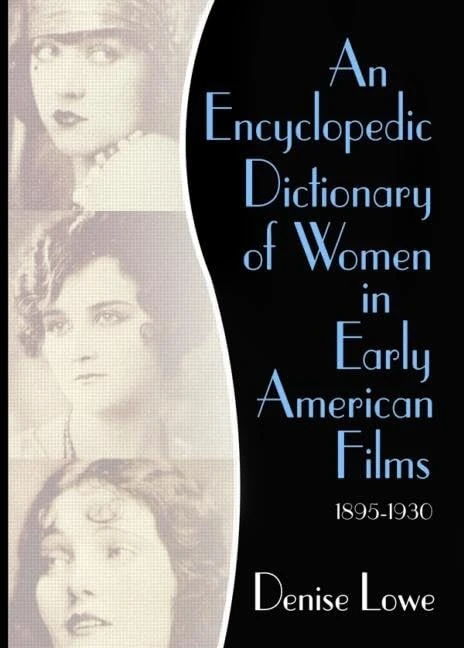 Routledge An Encyclopedic Dictionary of Women in Early American Films