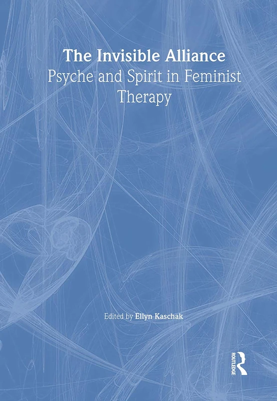 Routledge - The Invisible Alliance: Psyche and Spirit
