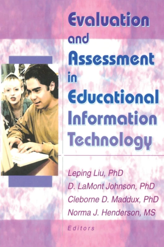 Evaluation and Assessment in Educational Information Technology