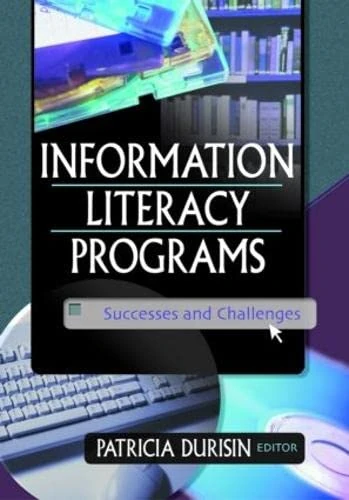 Information Literacy Programs: Successes and Challenges (Journal of Library Administration)