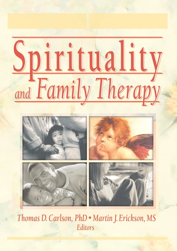 Spirituality and Family Therapy (Journal of Family Psychotherapy)