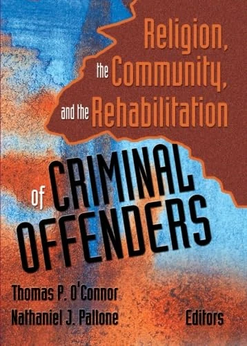 Religion, the Community, and the Rehabilitation of Criminal Offenders