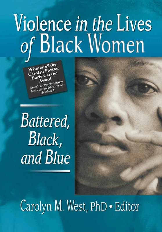 Violence in the Lives of Black Women: Battered, Black, and Blue (Women & Therapy)