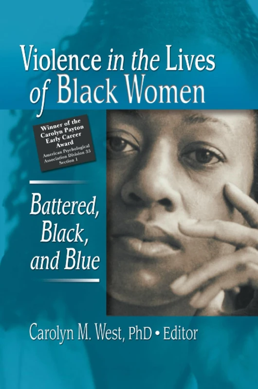 Violence in the Lives of Black Women: Battered, Black, and Blue (Women & Therapy)