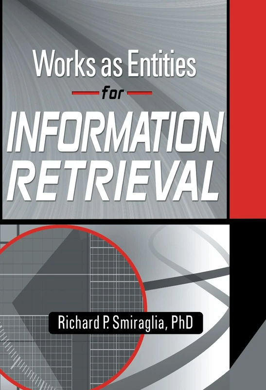 Works as Entities for Information Retrieval (Cataloging & Classification Quarterly)