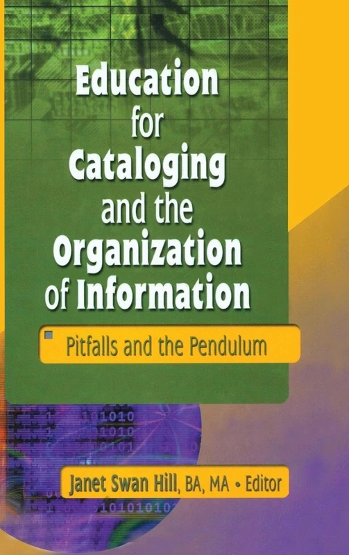 Education for Cataloging and the Organization of Information: Pitfalls and the Pendulum