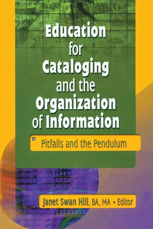 Education for Cataloging and the Organization of Information: Pitfalls and the Pendulum