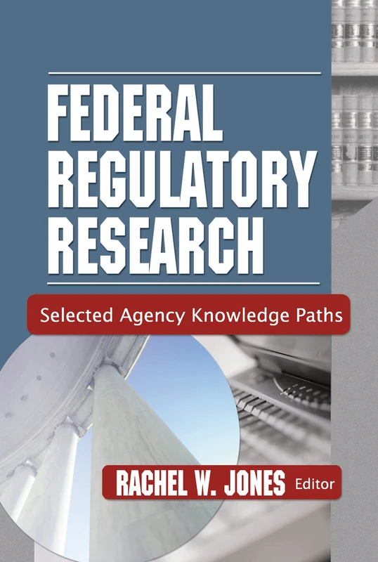 Federal Regulatory Research: Selected Agency Knowledge Paths