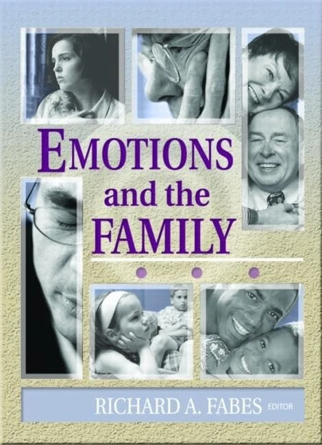 Emotions and the Family (Marriage & Family Review)