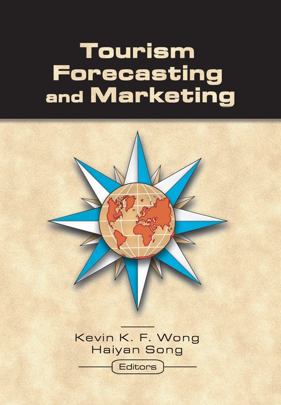 Tourism Forecasting and Marketing (Monograph Published Simultaneously As the Journal of Travel & Tourism Marketing, 1/2)