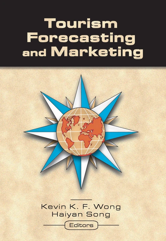 Tourism Forecasting and Marketing (Monograph Published Simultaneously As the Journal of Travel & Tourism Marketing, 1/2)