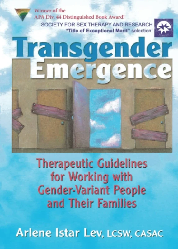 Transgender Emergence: Therapeutic Guidelines for Working with Gender-Variant People and Their Families (Haworth Marriage and the Family)