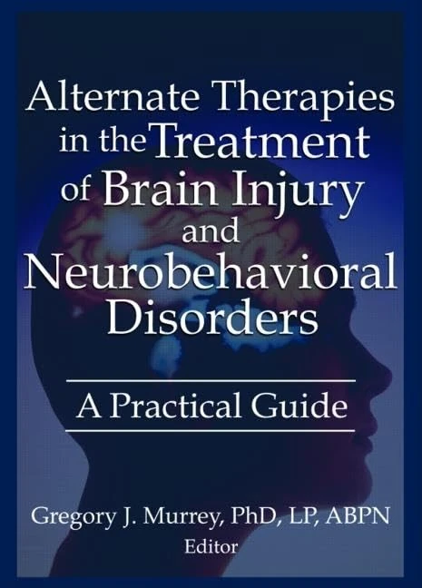 Alternate Therapies in the Treatment of Brain Injury and Neurobehavioral Disorders: A Practical Guide
