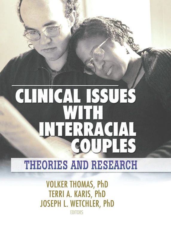 Clinical Issues with Interracial Couples: Theories and Research