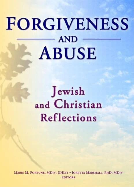 Forgiveness And Abuse: Jewish And Christian Reflections: Jewish and Christian Reflections