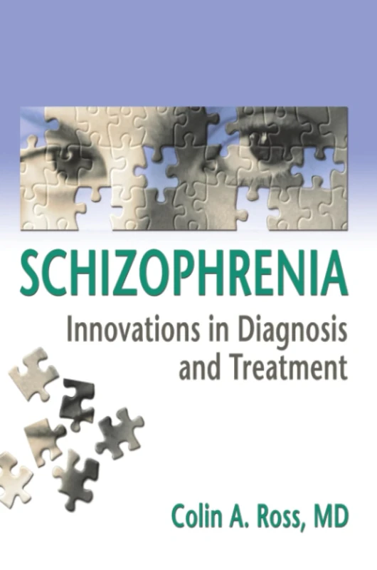 Schizophrenia: Innovations in Diagnosis and Treatment