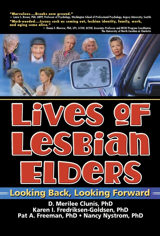 Lives of Lesbian Elders: Looking Back, Looking Forward (Haworth Innovations in Feminist Studies)