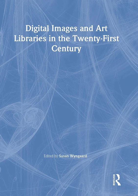 Routledge Digital Images and Art Libraries in the 21st Century