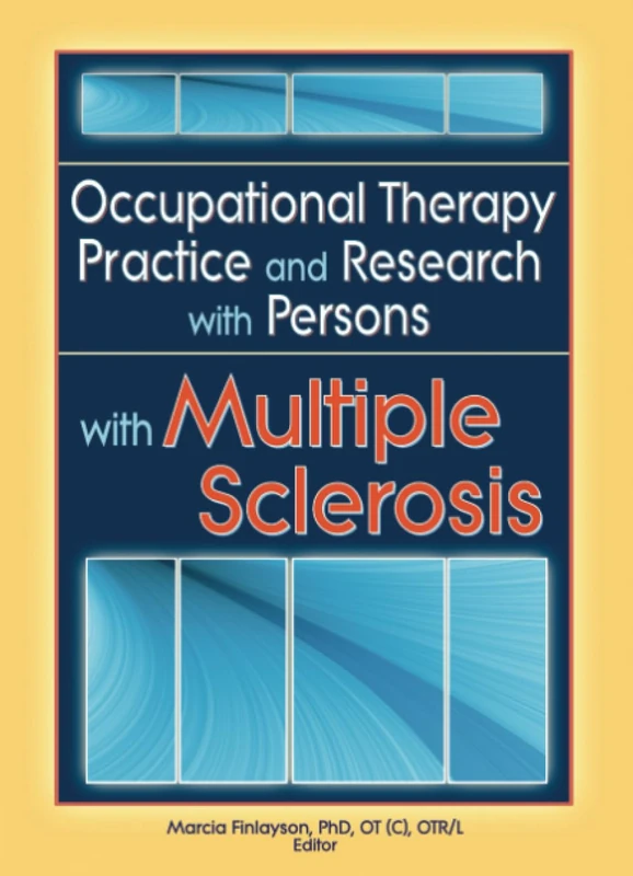 Occupational Therapy Practice and Research with Persons with Multiple Sclerosis