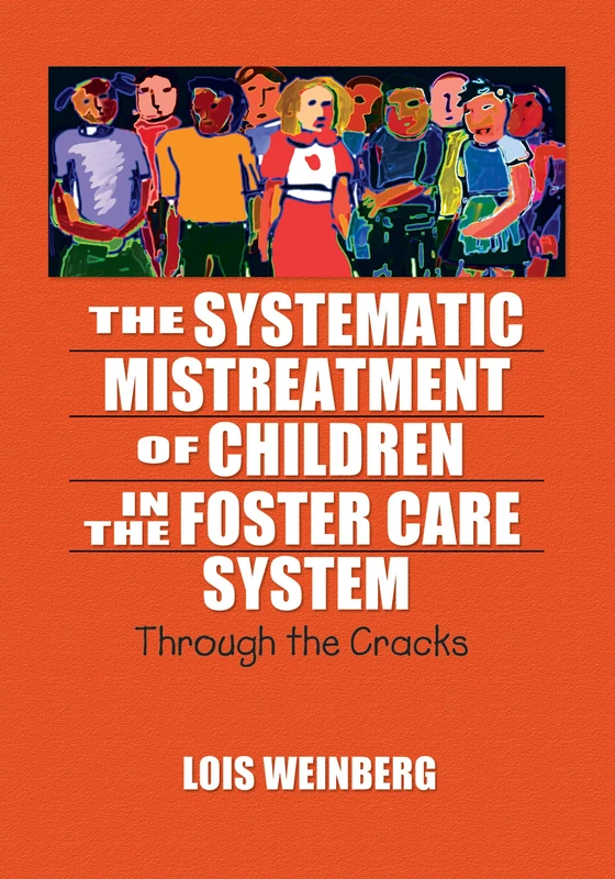 Routledge - The Systematic Mistreatment of Children in Foster Care