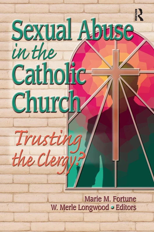 Sexual Abuse in the Catholic Church: Trusting the Clergy?