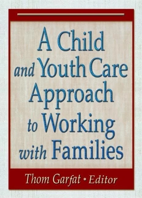 A Child and Youth Care Approach to Working with Families