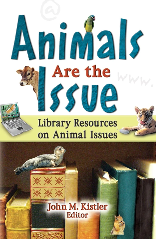 Animals are the Issue: Library Resources on Animal Issues