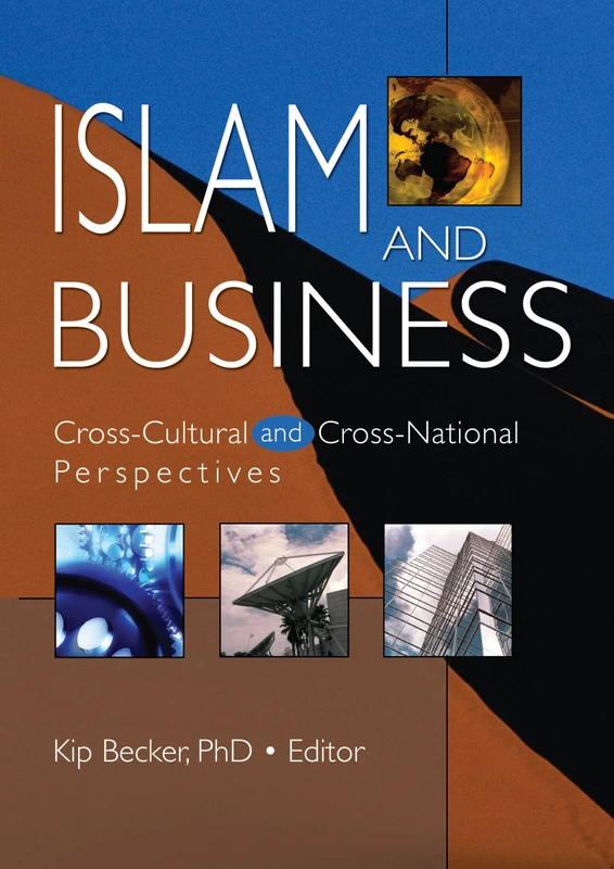 Islam and Business: Cross-Cultural and Cross-National Perspectives: 9 (Monograph Published Simultaneously as the Journal of Transna)