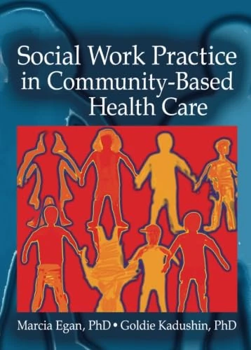 Social Work Practice in Community-Based Health Care