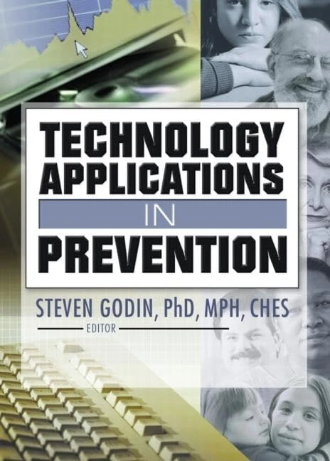 Technology Applications in Prevention (Journal of Prevention & Intervention in the Community Monographic)