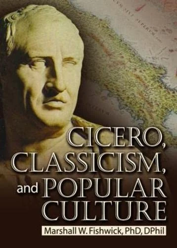 Routledge - Cicero, Classicism, and Popular Culture Book