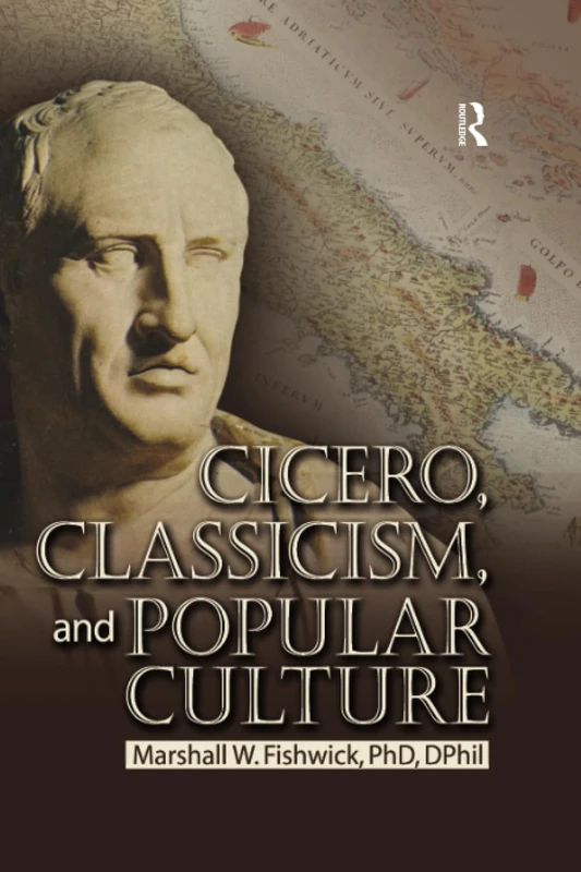 Cicero, Classicism, and Popular Culture