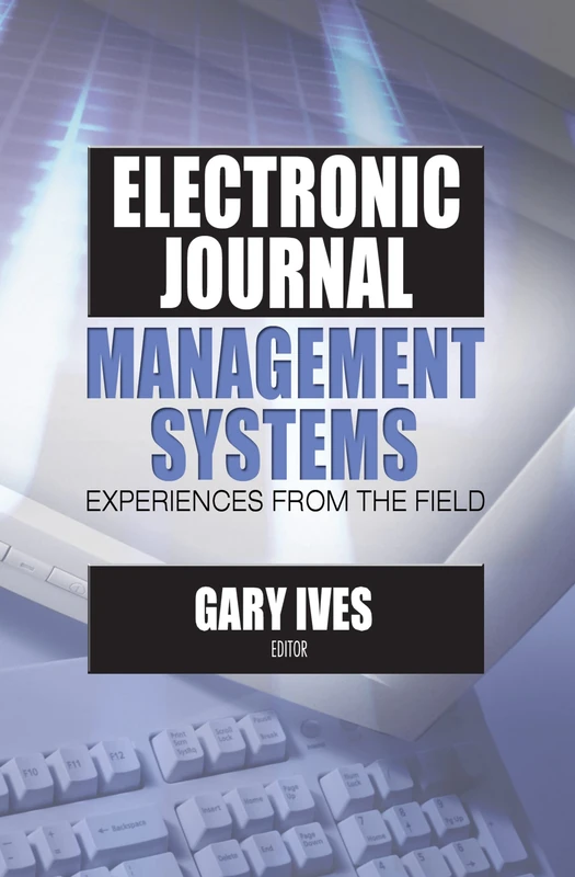 Electronic Journal Management Systems: Experiences from the Field