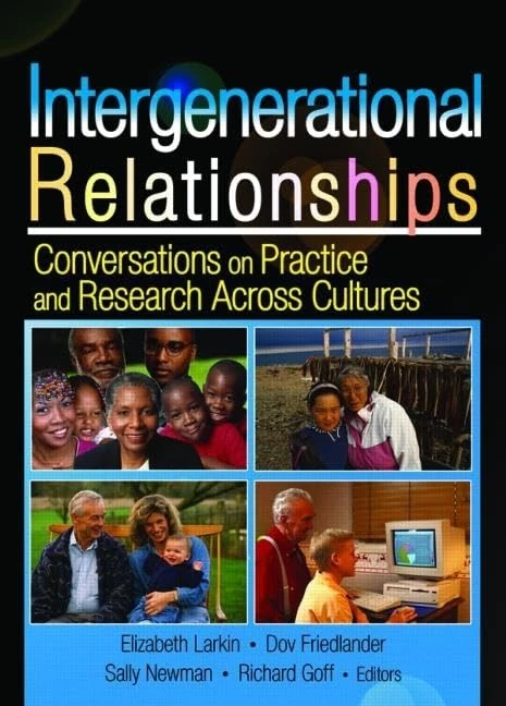 Intergenerational Relationships: Conversations on Practice and Research Across Cultures