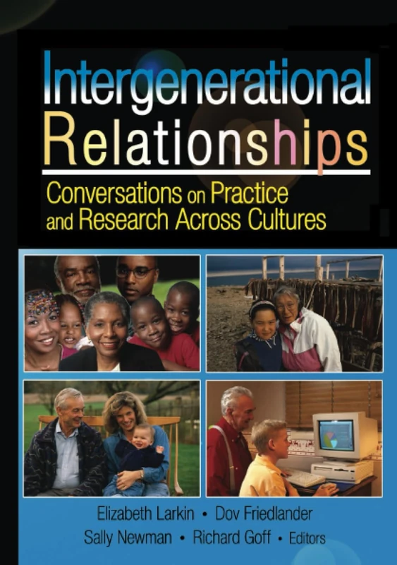 Intergenerational Relationships: Conversations on Practice and Research Across Cultures