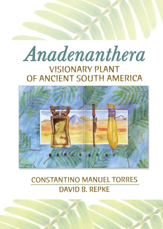 Anadenanthera: Visionary Plant of Ancient South America