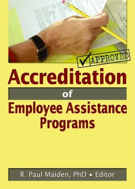 Accreditation of Employee Assistance Programs: 19 (Employee Assistance Quarterly) - Image 1