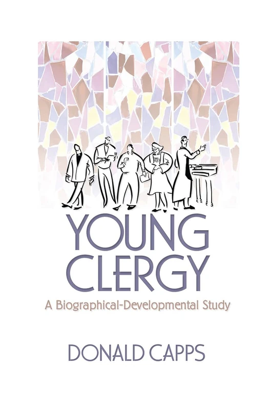 Young Clergy: A Biographical-Developmental Study (Haworth Series in Chaplaincy) - Image 1