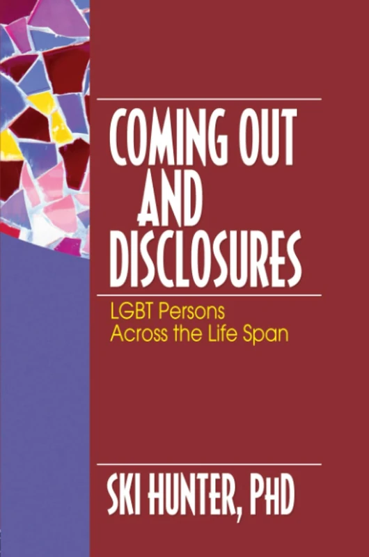 Coming Out and Disclosures: LGBT Persons Across the Life Span